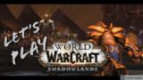 Let's Play | World of Warcraft ShadowLands | Raw game Play | #1