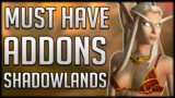 MUST HAVE ADDONS IN SHADOWLANDS!