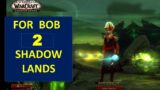 My World of Warcraft Shadowlands Adventure for Bob part 2