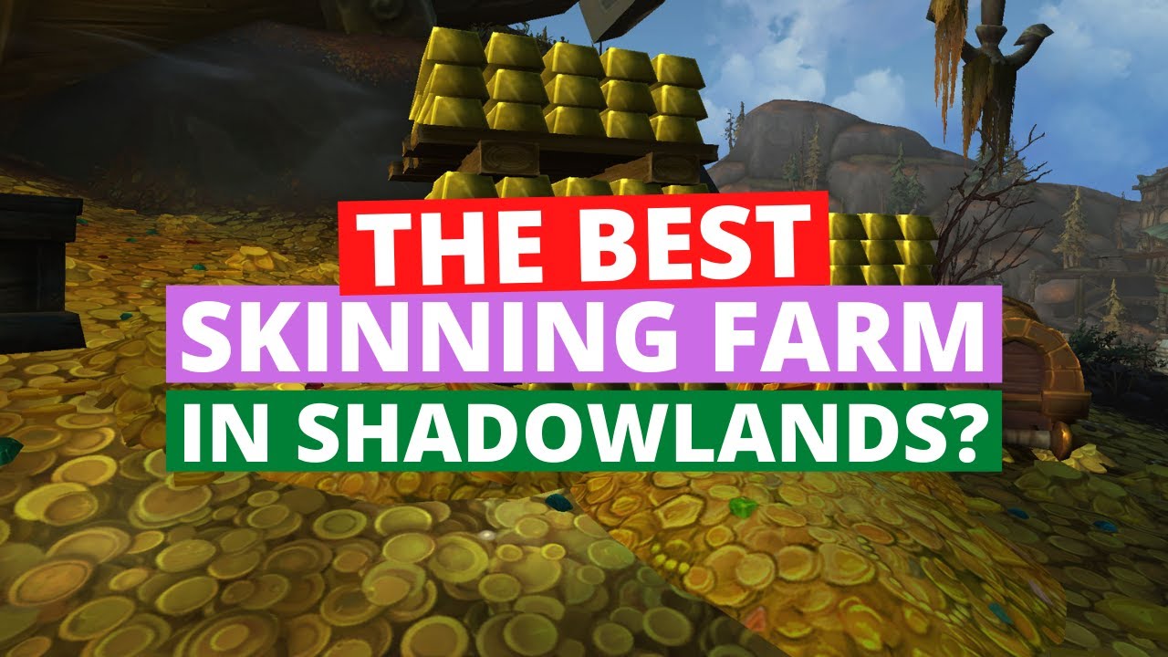 New And The Best Skinning Farm In Shadowland Wow Shadowlands Gold Farming Guide World Of