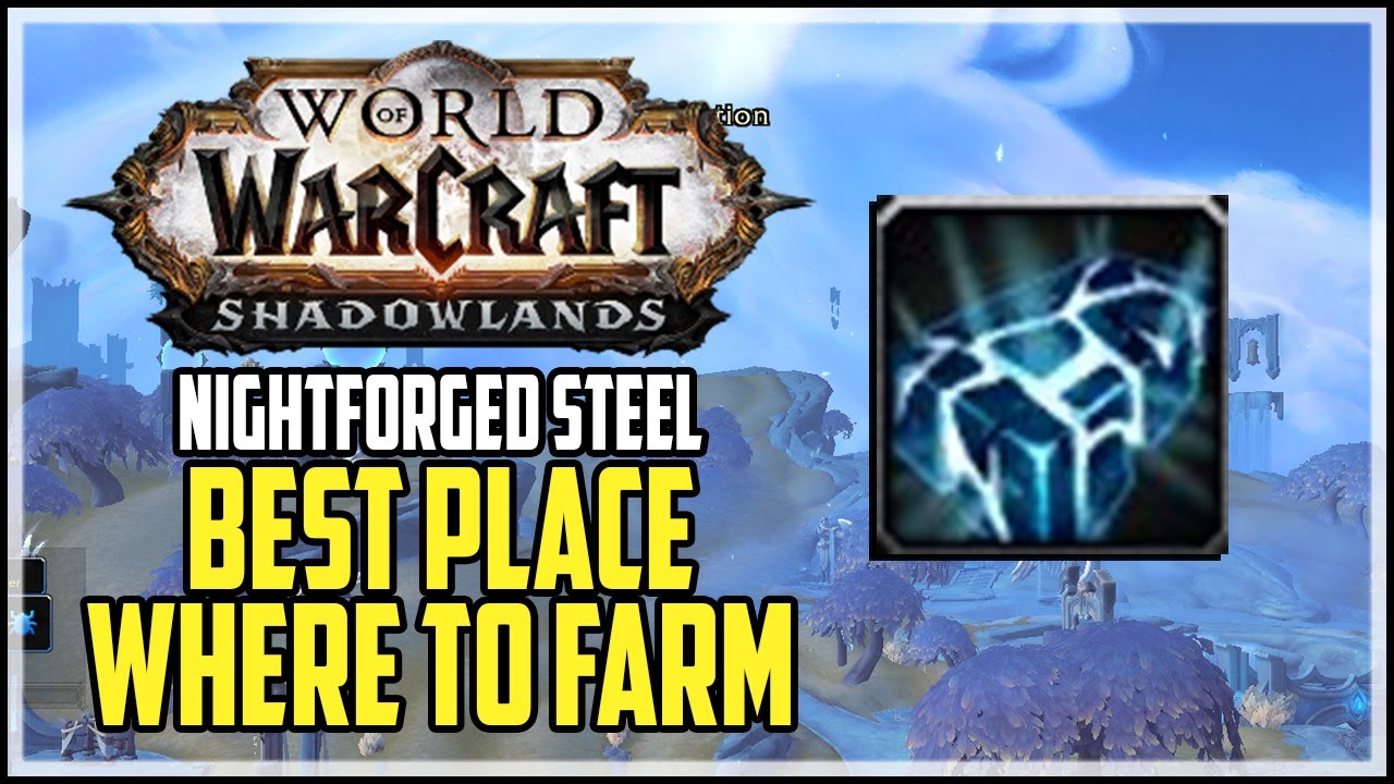 Nightforged Steel Best Place To Farm WoW Shadowlands Ascended Crafting nightforged-steel-best-place-to-farm-wow-shadowlands-ascended-crafting