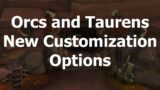 Orcs and Taurens new customization options in Shadowlands prepatch