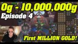Over 1 MILLION Gold So Far! | Shadowlands 0g – 10,000,000g | Episode 4