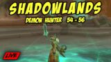 SHADOWLANDS Leveling Demon Hunter 54-56 | WoW: Shadowlands 9.0.2 Game Play