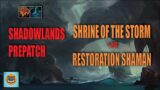 SHADOWLANDS PREPATCH – Mythic +24 SHRINE OF THE STORM- Restoration Shaman