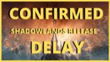 SHADOWLANDS RELEASE DATE DELAY CONFIRMED!! | BLUE POST| BLIZZARD'S RESPONSE | FIXING BUGS