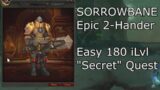 SORROWBANE: Epic 180 iLvl 2-Hander (How to Get it!) – WoW Shadowlands 9.0 Secret Item Quest
