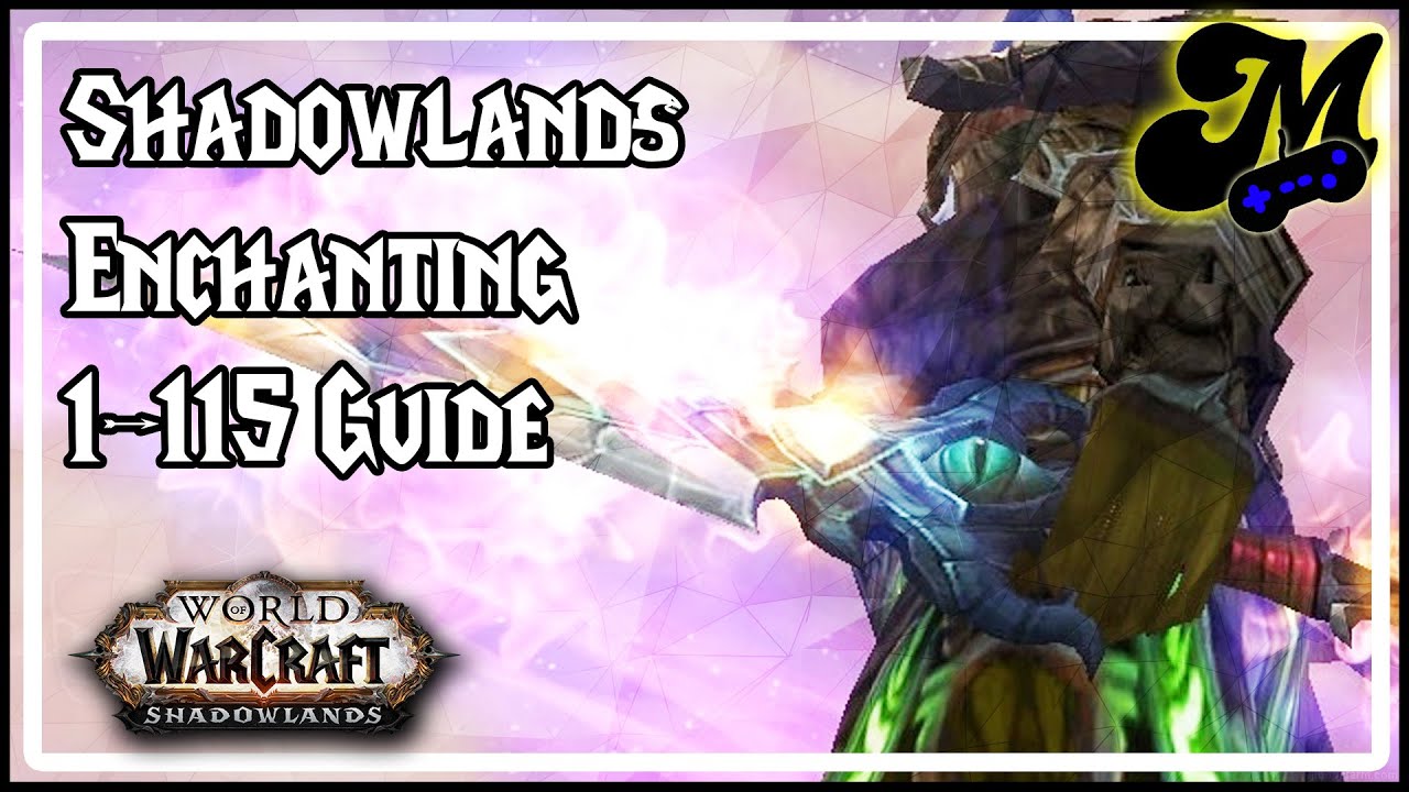 Shadowlands Enchanting 1115 Leveling [v2.0] World of Warcraft videos