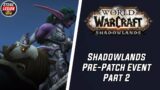 Shadowlands Pre-Patch Event – Story – Unlock – Finishing Part 2