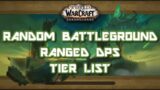 Shadowlands Random Battleground Ranged DPS Tier List