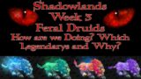 Shadowlands Week 3 Feral Druid (How are we doing? Which Legendarys and Why?