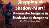Shopping at Shadow-Mart!  Brewmaster bargains in Shadowlands dungeons
