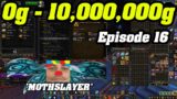 THE MOTH SLAYER | 0g – 10,000,000g In Shadowlands | Episode 16