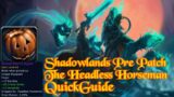 The Headless Horseman quick guide! World Of Warcraft Shadowlands pre patch (EPIC LOOT)
