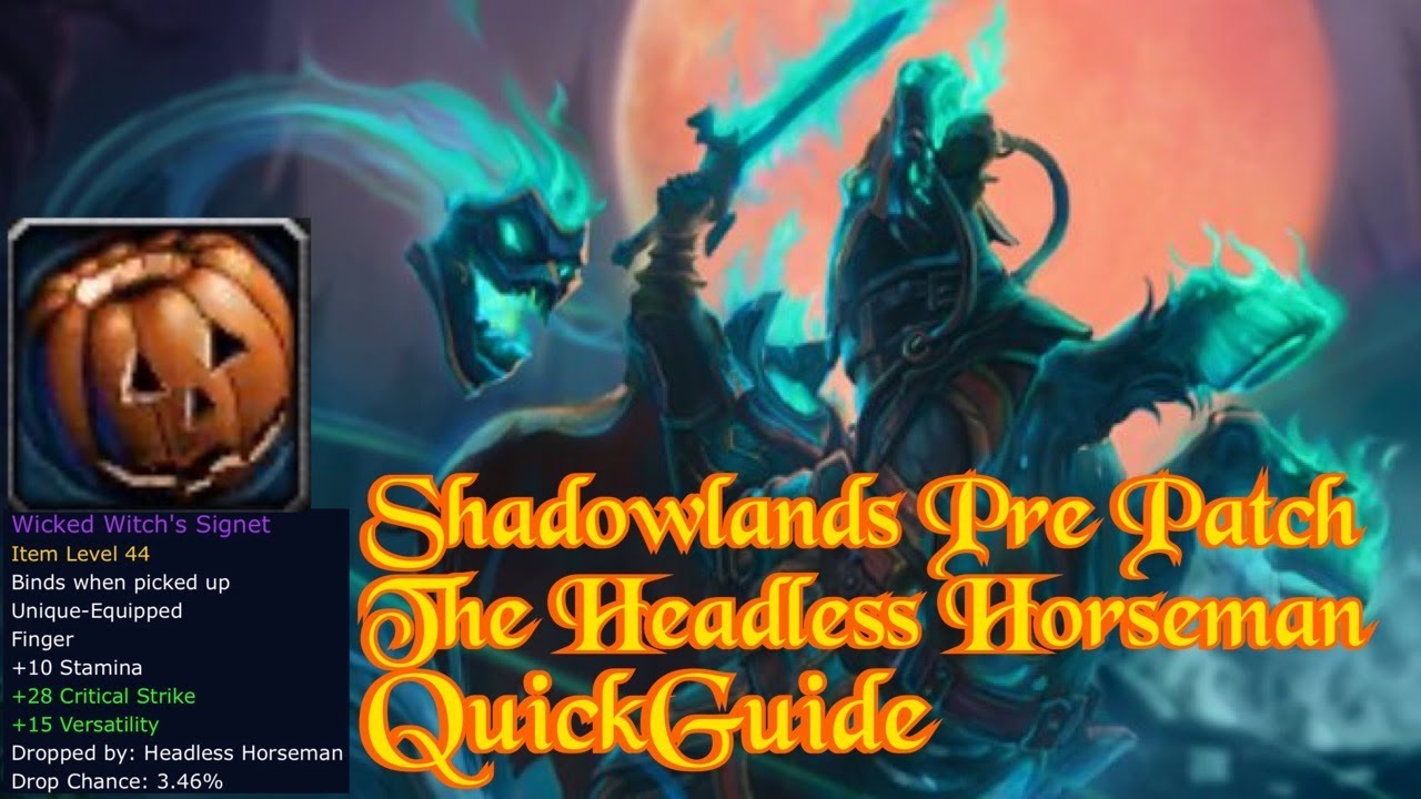 The Headless Horseman quick guide! World Of Warcraft Shadowlands pre