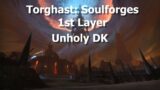 Torghast: Soulforges 1st Layer-Unholy DK Gameplay-WoW Shadowlands