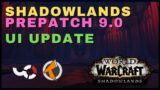 UI UPDATE – Shadowlands and Prepatch Preview