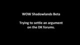 WOW Shadowlands Beta | Frost DK | Trying to Settle an Argument