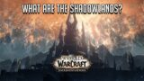 What are The Shadowlands? | World of Warcraft Lore Explained!