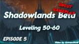 WoW Shadowlands Beta: Full Uncut Gameplay 50-60 (Episode 5)