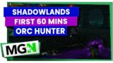 WoW Shadowlands – First 60 minutes as an Orc Hunter – MGN World of Warcraft