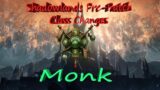 World Of Warcraft: Shadowlands Pre-Patch Class Changes – Monk