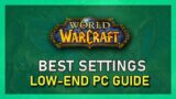World of Warcraft Shadowlands – Best Settings For Low-End PC’s & Laptops