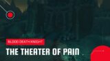 World of Warcraft: Shadowlands | Mythic The Theater of Pain | Blood DK