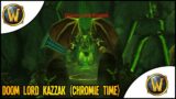 World of Warcraft Shadowlands Pre-Patch | Doom Lord Kazzak Kill (Chromie Time)