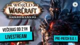 World of Warcraft: Shadowlands Pre-Patch – Levelovanje od 1-50 !!! / Late Night Live  // Escape Game