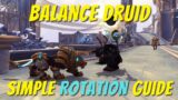 Balance Druid Simple & Easy Rotation Guide | Beginner friendly! | Eclipse EXPLAINED | Shadowlands