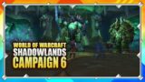 Campaign EP 6. WoW Shadowlands.