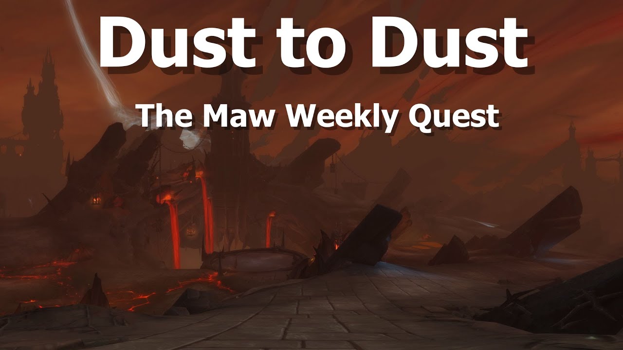 Dust to DustThe Maw Weekly QuestWoW Shadowlands World of Warcraft