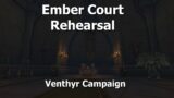 Ember Court Rehearsal–Venthyr Campaign–WoW Shadowlands