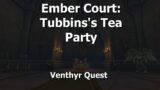 Ember Court: Tubbins's Tea Party Solo Gameplay–Venthyr Quest–WoW Shadowlands