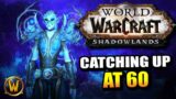 Fresh Level 60 – How is Catching Up on an Alt in Shadowlands??