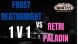 Frost Deathknight vs Retribution Paladin – ( 1v1 DUEL ) – Shadowlands WoW