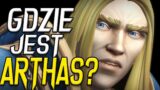 GDZIE JEST ARTHAS w World of Warcraft: Shadowlands?