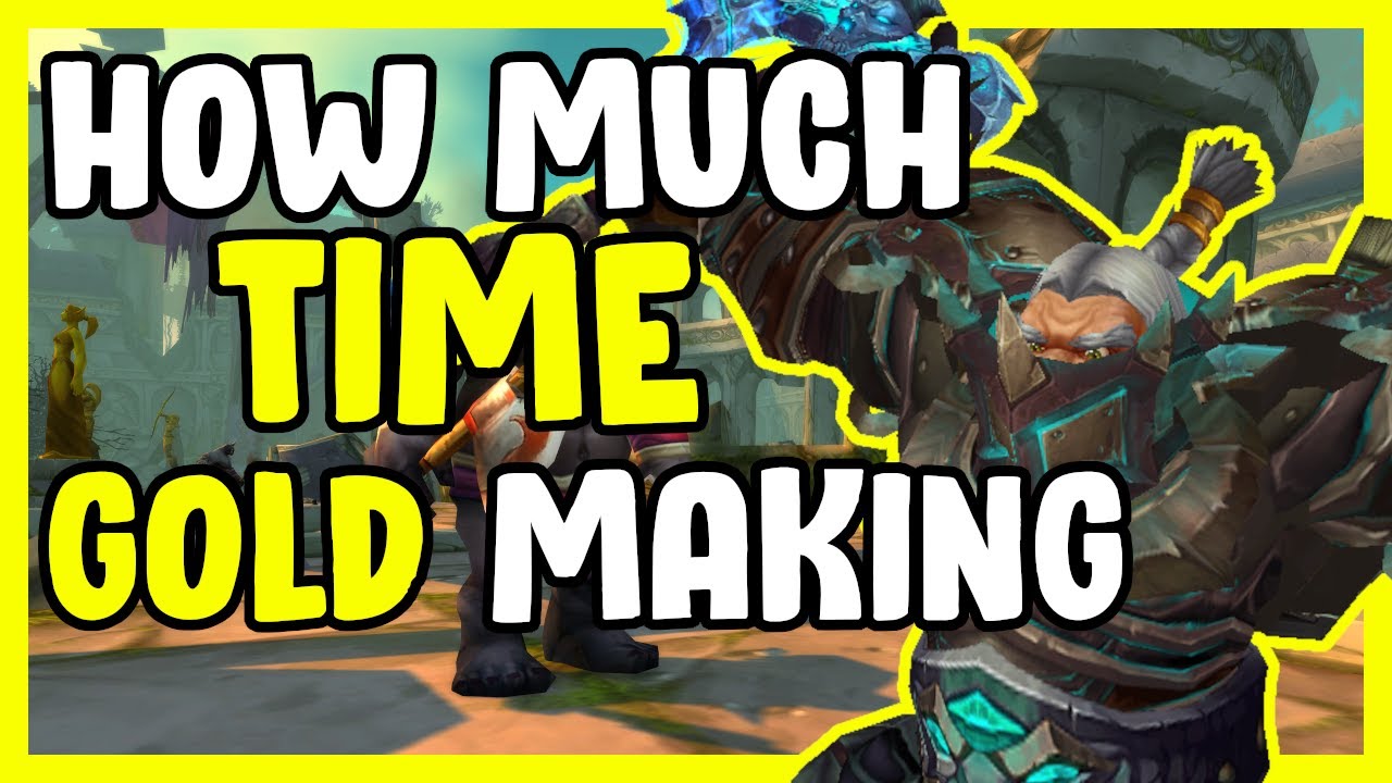 How Much Time Spent Gold Making In WoW Shadowlands Gold Farming Guide