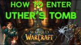 How To Enter Uther's Tomb | World of Warcraft: Shadowlands