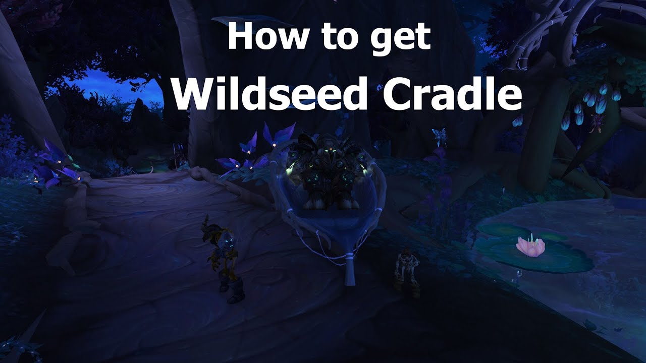 How to get Wildseed CradleMount Guide for WoW Shadowlands World of Warcraft videos