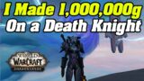 I Made 1,000,000 Gold On A Death Knight | Shadowlands Goldmaking