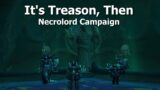 It's Treason, Then–Necrolord Campaign–WoW Shadowlands
