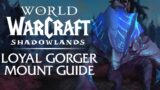 Loyal Gorger MOUNT Guide! | Shadowlands