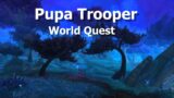 Pupa Trooper–World Quest–WoW Shadowlands