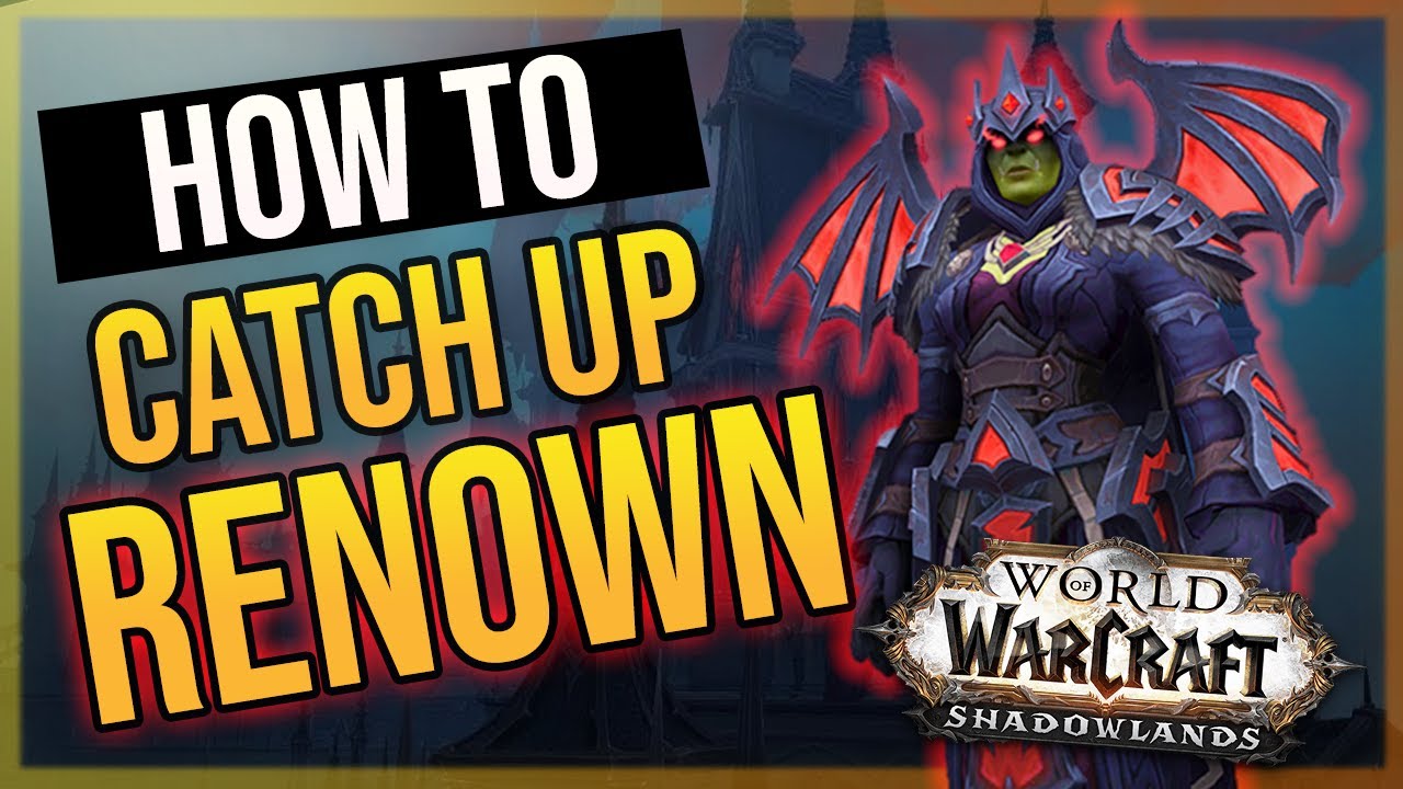 RENOWN Catch Up Quicker Than You Think WoW Shadowlands How To Guide
