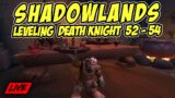 SHADOWLANDS Leveling Blood Death Knight 52-54 | WoW: Shadowlands 9.0.2 Game Play