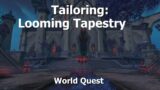 Tailoring: Looming Tapestry–World Quest–WoW Shadowlands