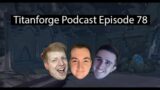 Titanforge Podcast 78 – Shadowlands Gearing, MDI Preview, and Dungeon Thoughts with Squishei