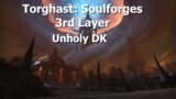 Torghast: Soulforges 3rd Layer-Unholy DK Gameplay-WoW Shadowlands